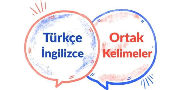 ingilizce-ve-turkcede-ortak-kullanilan-kelimeler