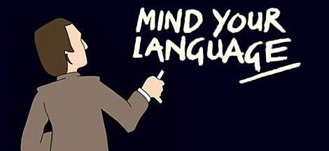 Mind your language!